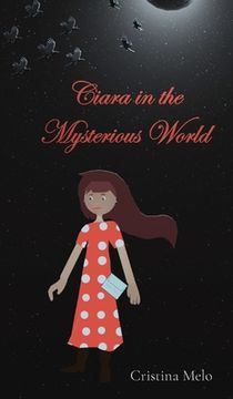 portada Ciara in the Mysterious World (in English)