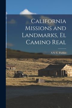 portada California Missions and Landmarks, El Camino Real (en Inglés)