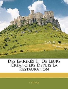 portada Des Émigrés Et De Leurs Créanciers Depuis La Restauration (en Francés)