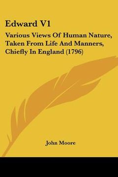 portada edward v1: various views of human nature, taken from life and manners, chiefly in england (1796) (en Inglés)