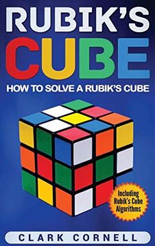 portada Rubik's Cube: How to Solve a Rubik's Cube, Including Rubik's Cube Algorithms (en Inglés)