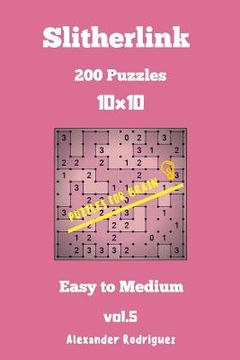 portada Puzzles for Brain Slitherlink - 200 Easy to Medium 10x10 vol. 5 (en Inglés)