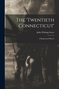 portada The 'Twentieth Connecticut': A Regimental History (en Inglés)