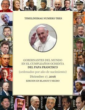 portada Gobernantes del Mundo el día del cumpleaños 80 del Papa Francisco: Diciembre 17, 2016
