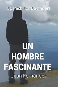 portada Spanish for Beginners: Un Hombre Fascinante: 2