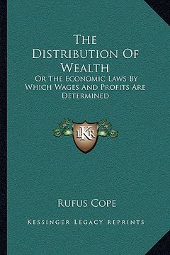 portada the distribution of wealth: or the economic laws by which wages and profits are determined (in English)