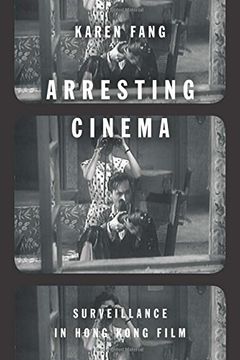portada Arresting Cinema: Surveillance in Hong Kong Film (en Inglés)