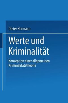 portada Werte Und Kriminalität: Konzeption Einer Allgemeinen Kriminalitätstheorie (en Alemán)