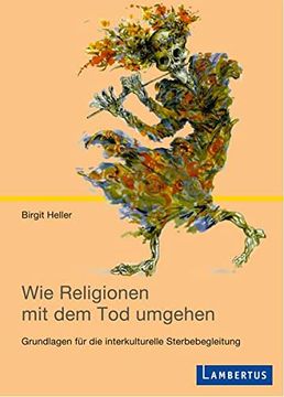portada Wie Religionen mit dem tod Umgehen: Grundlagen für die Interkulturelle Sterbebegleitung (in German)