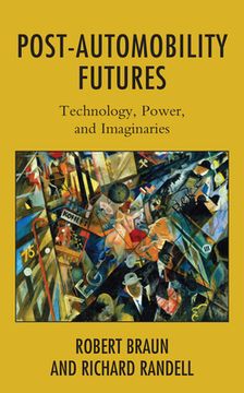 portada Post-Automobility Futures: Technology, Power, and Imaginaries (en Inglés)