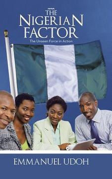 portada The Nigerian Factor: The Unseen Force in Action (en Inglés)