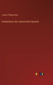 portada Antibarbarus der Lateinischen Sprache (en Alemán)