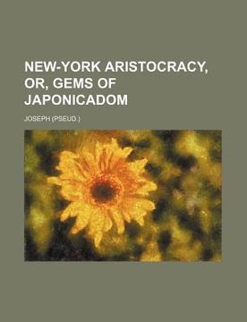 portada new-york aristocracy, or, gems of japonicadom