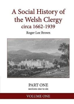 portada A Social History of the Welsh Clergy circa 1662-1939: PART ONE sections one to six. VOLUME ONE