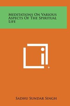 portada Meditations on Various Aspects of the Spiritual Life (en Inglés)