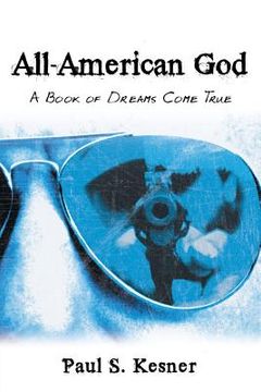 portada All-American God: A Book of Dreams Come True (en Inglés)
