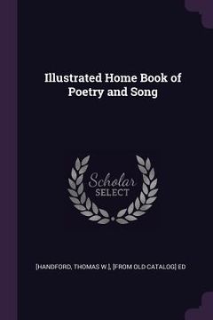 portada Illustrated Home Book of Poetry and Song (in English)