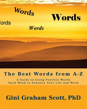 portada The Best Words From A-Z: A Guide to Using Positive Words Each Week to Enhance Your Life and Work (en Inglés)