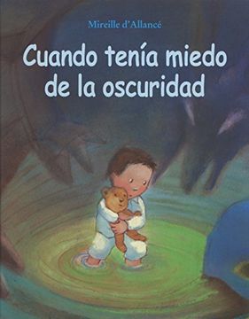 portada Cuando Tenia Miedo de la Oscuridad (Spanish Edition)