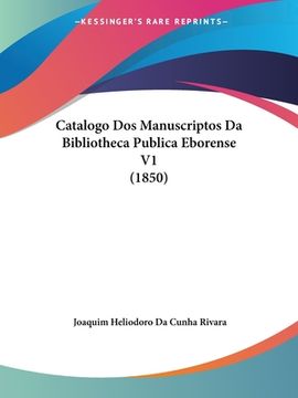 portada Catalogo Dos Manuscriptos Da Bibliotheca Publica Eborense V1 (1850)