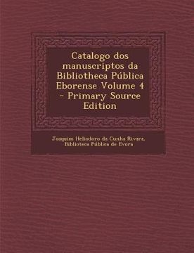 portada Catalogo DOS Manuscriptos Da Bibliotheca Publica Eborense Volume 4 (en Portugués)