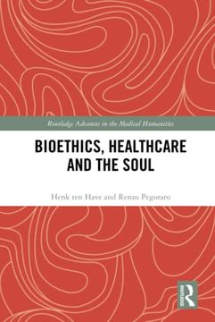 portada Bioethics, Healthcare and the Soul (Routledge Advances in the Medical Humanities) (in English)
