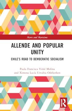 portada Allende and Popular Unity: Chile’S Road to Democratic Socialism (Marx and Marxisms) (in English)