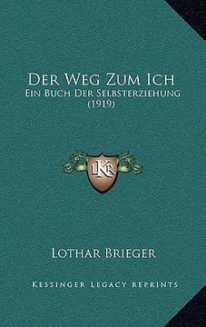 portada Der Weg Zum Ich: Ein Buch Der Selbsterziehung (1919) (en Alemán)