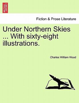 portada under northern skies ... with sixty-eight illustrations. (in English)