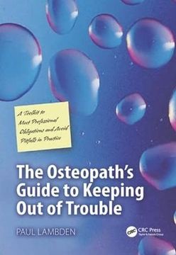 portada The Osteopath's Guide to Keeping Out of Trouble: A Toolkit to Meet Professional Obligations and Avoid Pitfalls in Practice (in English)