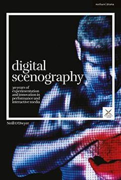 portada Digital Scenography: 30 Years of Experimentation and Innovation in Performance and Interactive Media (Performance and Design) 