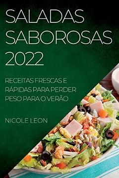 portada Saladas Saborosas 2022: Receitas Frescas e Rápidas Para Perder Peso Para o Verão (in Portuguese)
