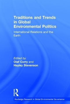 portada Traditions and Trends in Global Environmental Politics: International Relations and the Earth (in English)