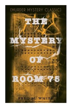 portada The Mystery of Room 75 (Murder Mystery Classic): Crime Thriller (en Inglés)