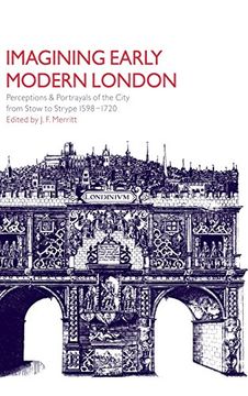 portada Imagining Early Modern London: Perceptions and Portrayals of the City From Stow to Strype, 1598-1720 (en Inglés)