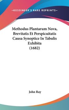 portada Methodus Plantarum Nova, Brevitatis Et Perspicuitatis Causa Synoptice In Tabulis Exhibita (1682) (en Latin)