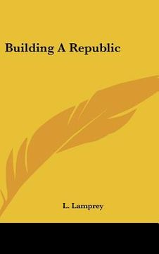 portada building a republic (en Inglés)