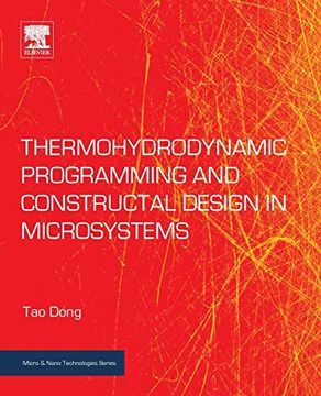 portada Thermohydrodynamic Programming and Constructal Design in Microsystems (Micro and Nano Technologies) (en Inglés)