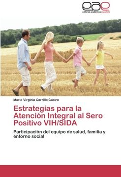 portada Estrategias para la Atención Integral al Sero Positivo VIH/SIDA: Participación del equipo de salud, familia y entorno social