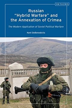 portada Russian 'hybrid Warfare' and the Annexation of Crimea: The Modern Application of Soviet Political Warfare (en Inglés)