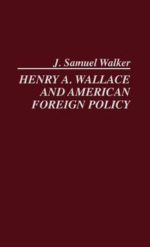 portada henry a. wallace and american foreign policy. (en Inglés)