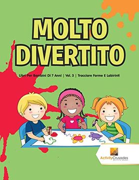 portada Molto Divertito: Libri per Bambini di 7 Anni | Vol. 3 | Tracciare Forme e Labirinti (in Italian)