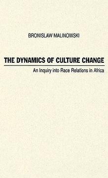 portada the dynamics of culture change: an inquiry into race relations in africa