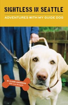 portada Sightless in Seattle, Adventures With my Guide dog (in English)