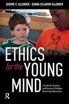 portada Ethics for the Young Mind: A Guide for Teachers and Parents of Children Becoming Adolescents (en Inglés)