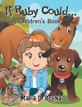 portada If Ruby Could...: A Children's Book (en Inglés)