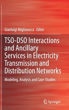 portada Tso-Dso Interactions and Ancillary Services in Electricity Transmission and Distribution Networks: Modeling, Analysis and Case-Studies (in English)
