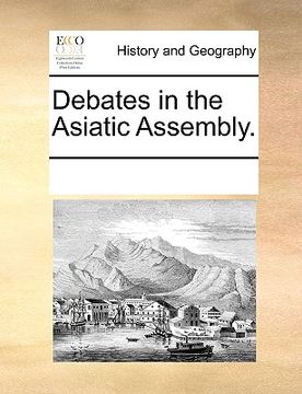 portada debates in the asiatic assembly. (en Inglés)
