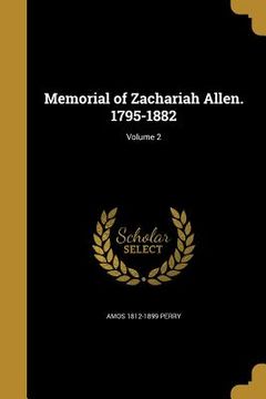 portada Memorial of Zachariah Allen. 1795-1882; Volume 2 (en Inglés)