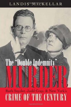 portada Double Indemnity Murder: Ruth Snyder, Judd Gray, and new York’S Crime of the Century (in English)